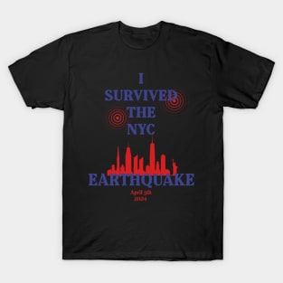 I Survived The NYC Earthquake April 5th 2024 America USA T-Shirt